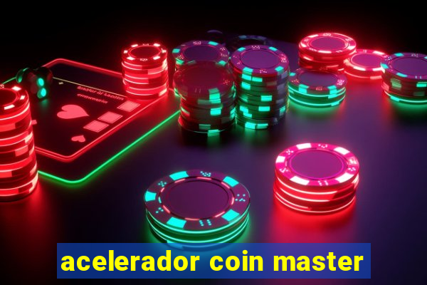 acelerador coin master